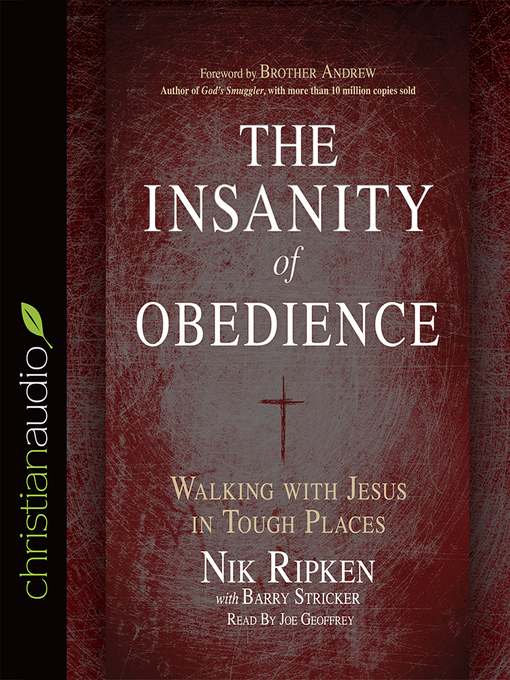 Title details for Insanity of Obedience by Nik Ripken - Available